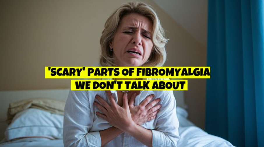 ‘Scary’ Parts of Fibromyalgia We Don’t Talk About